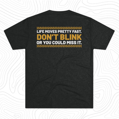 "Life Moves Fast.."  T-Shirt